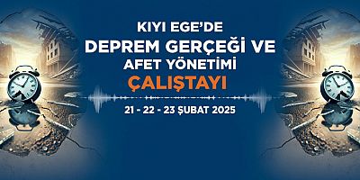 Büyükşehir Kıyı Ege Deprem Gerçeği Çalıştayı Düzenliyor 