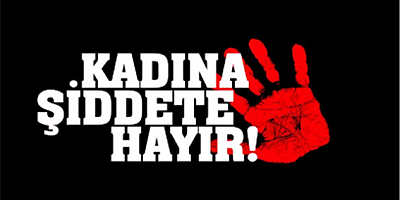 KADINLARA ŞİDDETE HAYIR!