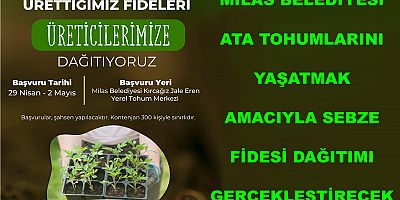 MİLAS BELEDİYESİ ATA TOHUMLARINI YAŞATMAK AMACIYLA SEBZE FİDESİ DAĞITIMI GERÇEKLEŞTİRECEK 