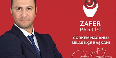 ZAFER PARTİSİNDE YENİ İLÇE BAŞKANI NAGANLU…